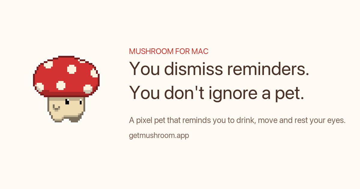 Mushroom for macOS, Windows & iOS